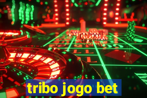 tribo jogo bet